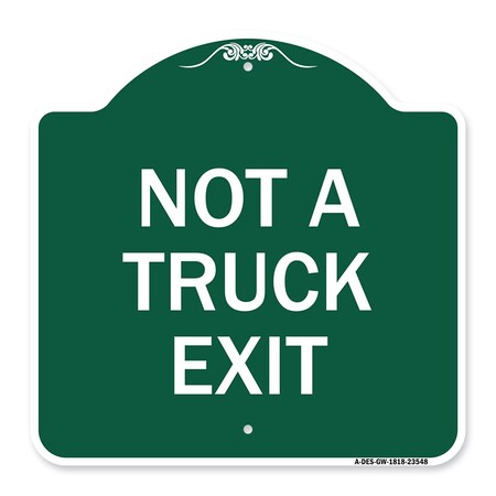 Signmission Designer Series Sign-Not Truck Exit, Green & White Aluminum Sign, 18" L, 18" H, GW-1818-23548 A-DES-GW-1818-23548